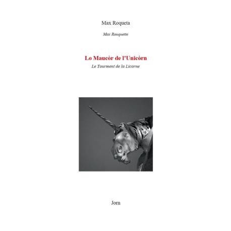 Lo Maucòr de l'unicòrn / Le Tourment de la licorne - Max ROUQUETTE