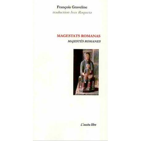 Magestats romanas / Majestés romanes François Graveline - Traducteur: Yves Rouquette 