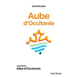 Aube d'Occitanie - Jean Boudou / Alba d'Occitania - Joan Bodon.