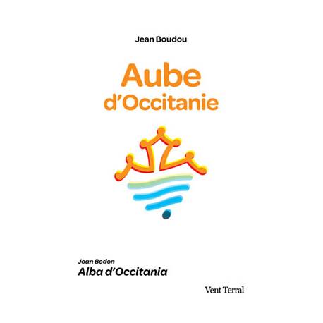 Aube d'Occitanie - Jean Boudou / Alba d'Occitania - Joan Bodon.