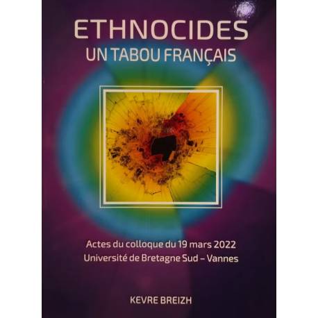 Ethnocides, un tabou français - Actes du colloque de 2022 - Vannes
