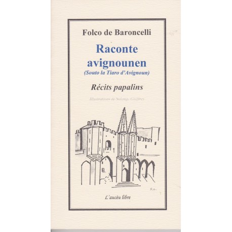 Raconte avignounen (Souto la Tiaro d'Avignoun) – Récits papalins - Folco de Baroncelli 