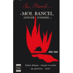 « Moi, Bancel, officier d'Empire… » - Jòrgi Gròs - ATS 107