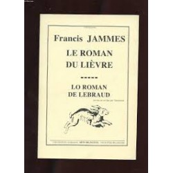 Le roman du lièvre/Lo roman de lebraud - Francis Jammes