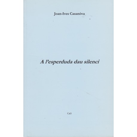 A l'esperduda dau silenci - Joan-Ives Casanòva