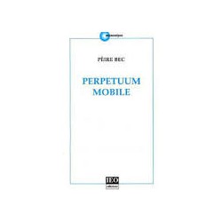 Perpetuum mobile - Pèire Bec