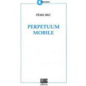 Perpetuum mobile - Pèire Bec