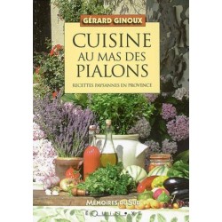 Cuisine au mas des Pialons - Recettes paysannes en Provence - Gérard GINOUX