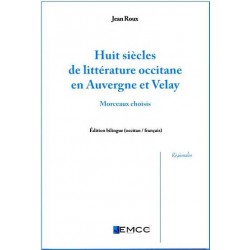 Huit siècles de littérature occitane en Auvergne et Velay - Jean Roux - Couverture