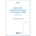 Huit siècles de littérature occitane en Auvergne et Velay - Jean Roux