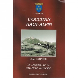 L'Occitan Haut-Alpin – Le « Parler » de la vallée de la Vallouise - Garnier Jean