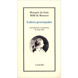 Lettres provençales - Marquis de Sade - Milli de Rousset (Serge Bec)