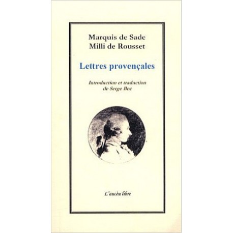 Lettres provençales - Marquis de Sade - Milli de Rousset - Traduit par Serge BEC