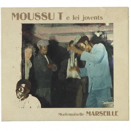 Mademoiselle Marseille - Moussu T e lei jovents (CD)