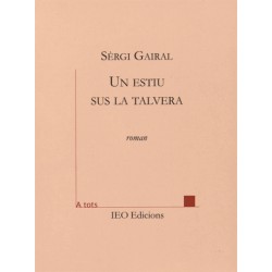 Un estiu sus la talvera – Sèrgi Gairal - ATS 145 - IEO Edicions - 2015 