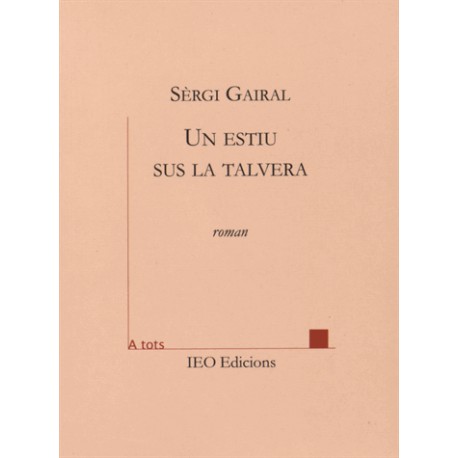 Un estiu sus la talvera – Sèrgi Gairal - ATS 145 - IEO Edicions - 2015 