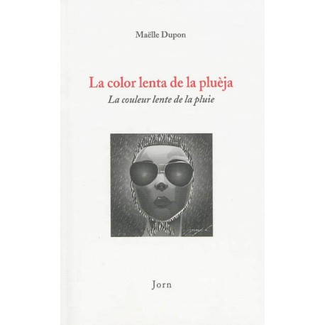 La color lenta de la pluèja - Maëlle Dupon - La couleur lente de la pluie