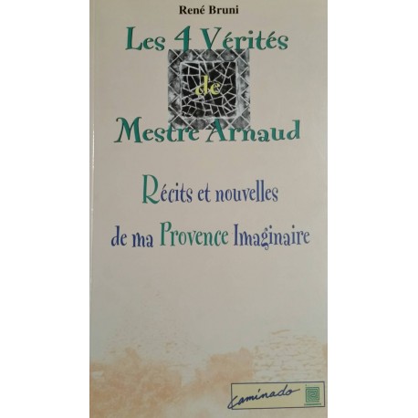 Les 4 vérités de Mestre Arnaud - René Bruni