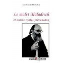 Le mulet Maladrech et autres contes provençaux - Jean-Claude Renoux