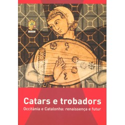 Catars e trobadors, Occitània e Catalonha : renaissença e futur - Collectif