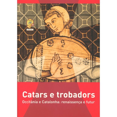 Catars e trobadors, Occitània e Catalonha : renaissença e futur (occitan)