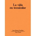 La vida en tecnicolor - Joan Bernat Vaselhas
