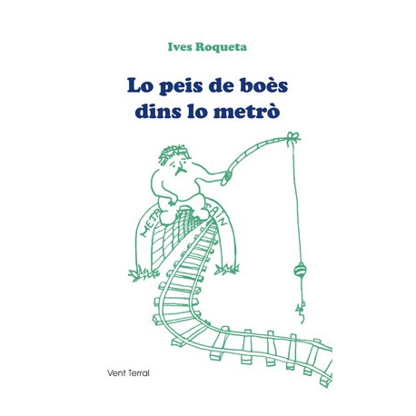 Lo peis de boès dins lo metrò - Ives Roqueta