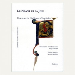 Le néant et la joie - Chansons de Guillaume d'Aquitaine - Couverture