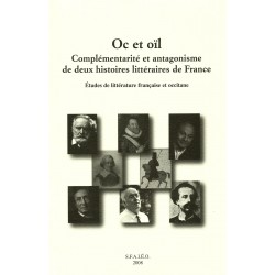 Oc et oïl - Complémentarité et antagonisme de deux histoires littéraires de France (Études de littérature française et occitane)