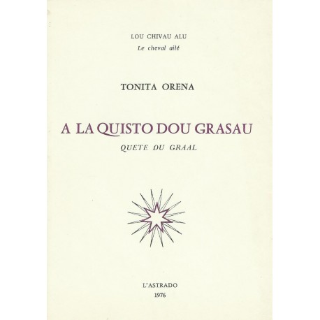 A la quisto dou grasau - Tonita Orena (La quête du Graal)