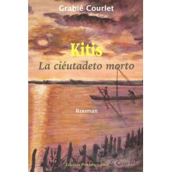 Kitis - La ciéutadeto morto - Grabié Courlet