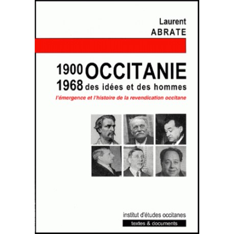Occitanie 1900/1968 - Des idées et des hommes - Laurent Abrate