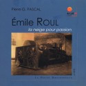 Émile Roul, la neige pour passion - Pierre G. Pascal