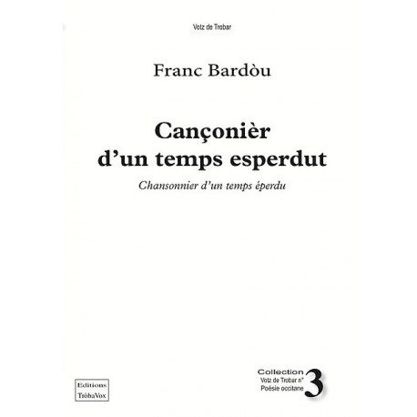 Cançonièr d'un temps esperdut - Franc Bardòu