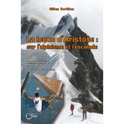 La leçon d'Aristote: Sur l'alpinisme et l'escalade - Gilles Rotillon