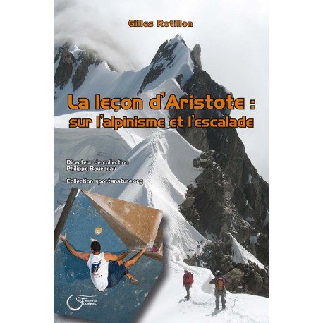 La leçon d'Aristote: Sur l'alpinisme et l'escalade - Gilles Rotillon