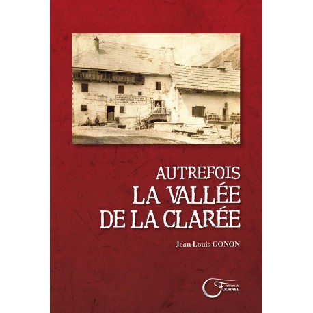 Autrefois, la Vallée de la Clarée - Jean-Louis Gonon