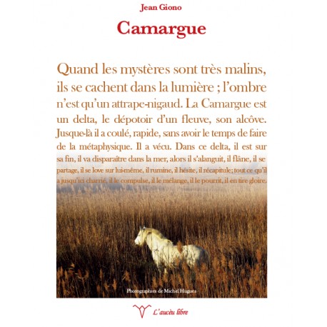 Camargue - Jean Giono - Michel Hugues - L'aucèu libre - 4ième de couverture