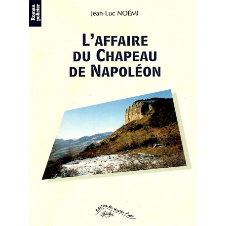 L'affaire du Chapeau de Napoléon - Jean-Luc Noémi