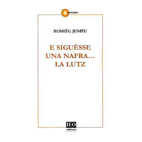 E siguèsse una nafra... la lutz - Romièg Jumèu