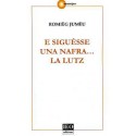 E siguèsse una nafra... la lutz - Romièg Jumèu