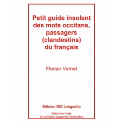 Petit guide insolent des mots occitans, passagers (clandestins) du français - Florian Vernet