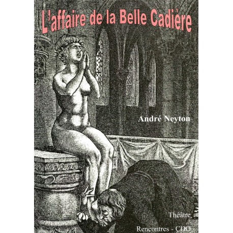 L'affaire de la belle cadière - André Neyton