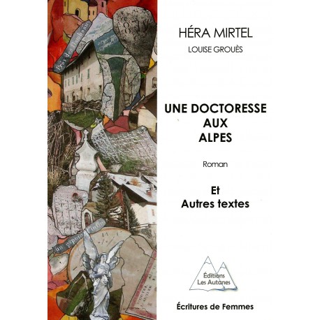 Une doctoresse aux Alpes - Louise Grouès