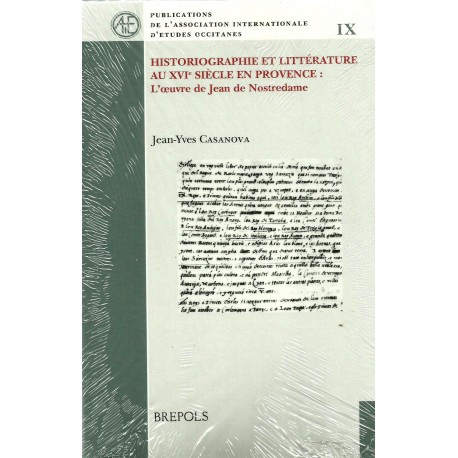 Historiographie et littérature au XVIe siècle en Provence: l'oeuvre de Jean de Nostredame