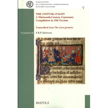 The "Costuma d’Agen" A Thirteenth-Century Customary Compilation in Old Occitan