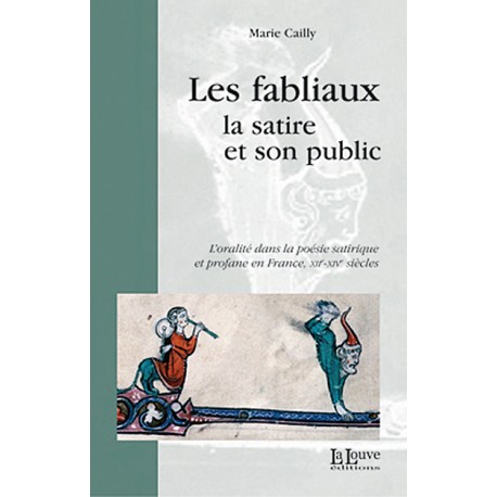 LES FABLIAUX - La satire et son public - Marie Cailly