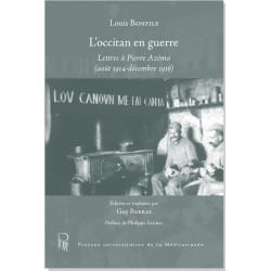  L'occitan en guerre - Louis Bonfils - Lettres à Pierre Azema (août 1914-décembre 1916) - Guy Barral