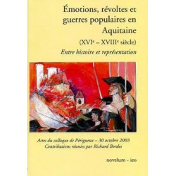 Emotions, révoltes et guerres populaires en Aquitaine - Entre Histoire et représentation