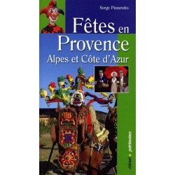  Fêtes en Provence - Alpes du sud et Côte d'Azur - Serge Panarotto